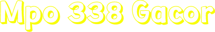 Mpo 338 Gacor